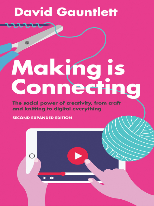 Title details for Making is Connecting by David Gauntlett - Available